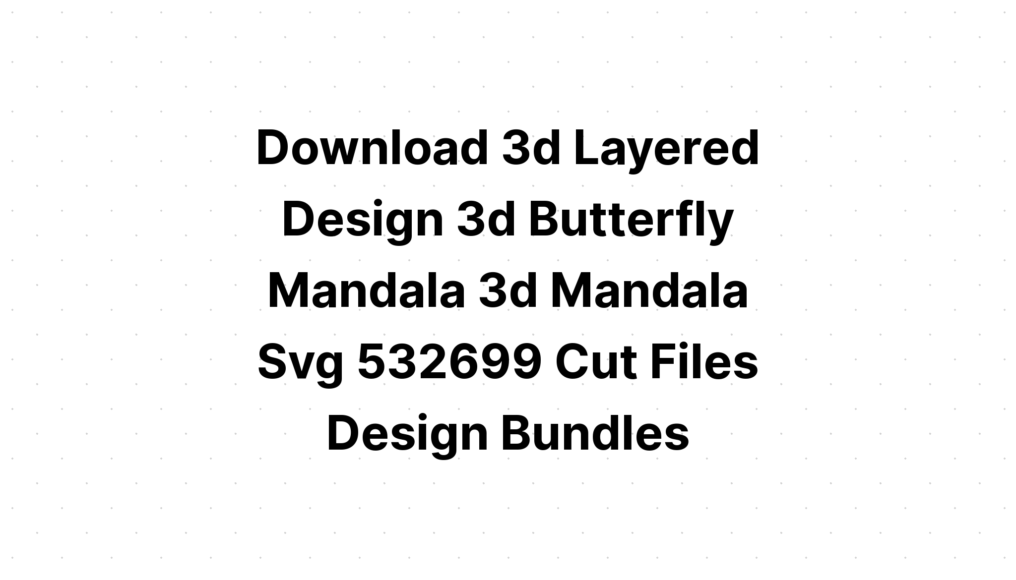 Download Wv 3D Mandala Svg - Layered SVG Cut File